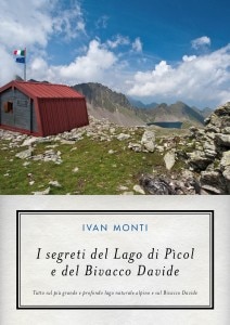 Copertina - I segreti del Lago di Pìcol e del Bivacco Davide