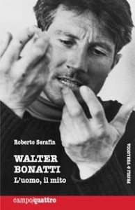 Walter Bonatti. L'uomo, il mito - copertina Walter Bonatti. L'uomo, il mito - copertina
