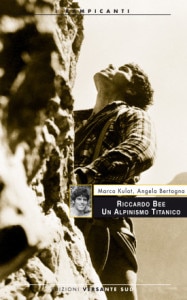 Riccardo Bee, un alpinismo titanico - copertina