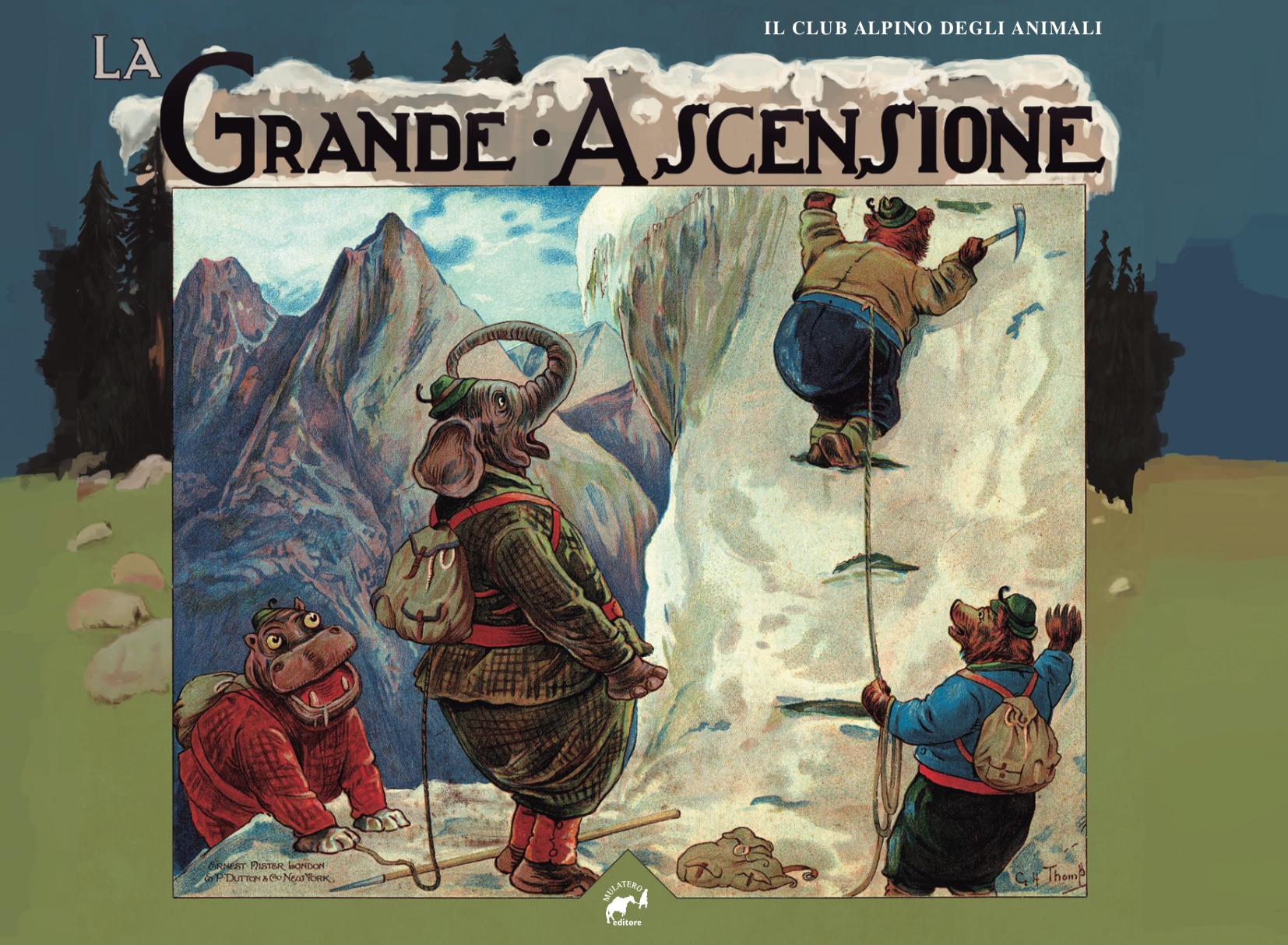 Il Club Alpino degli Animali, La Grande Ascensione, Mulatero Editore, Clifton Bingham, George Henry Thompson