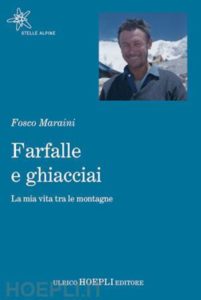 Fosco Maraini, Farfalle e ghiacciai