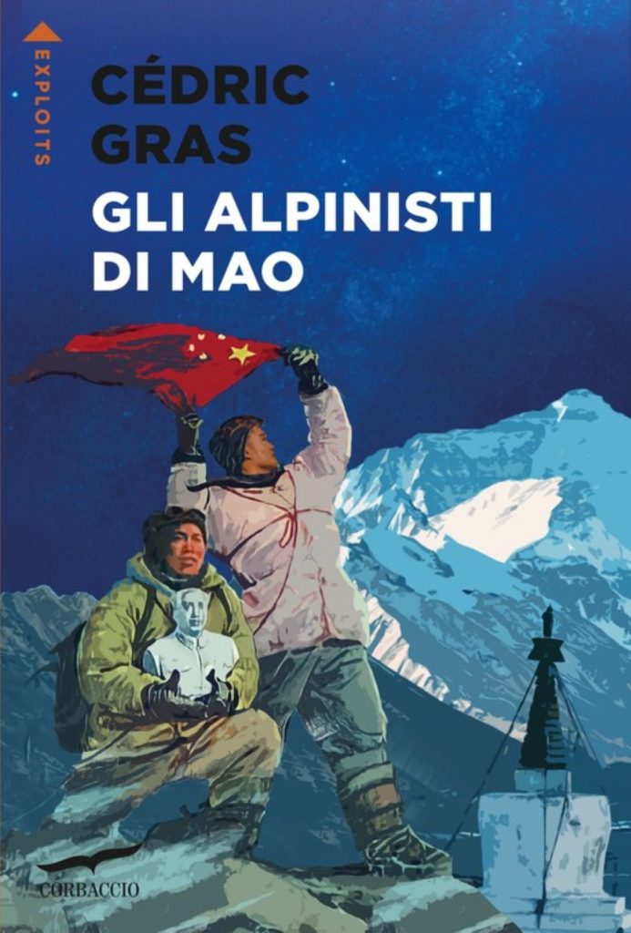 Gli alpinisti di Mao, di Cédric Gras (Corbaccio, 240 pagg, 22 €)