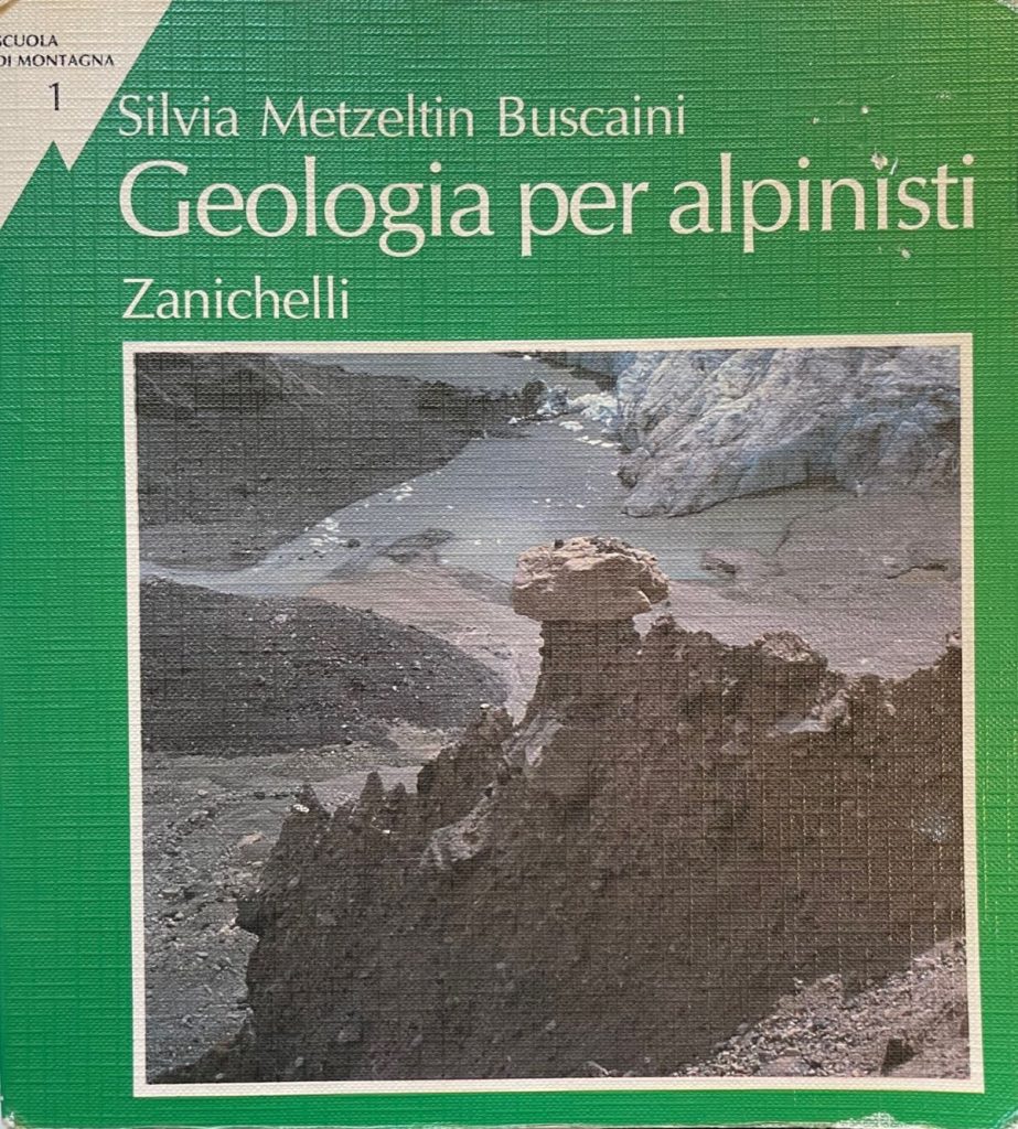 Geologia per alpinisti, il libro scritto nel 1986 da Silvia Metzeltin Buscaini